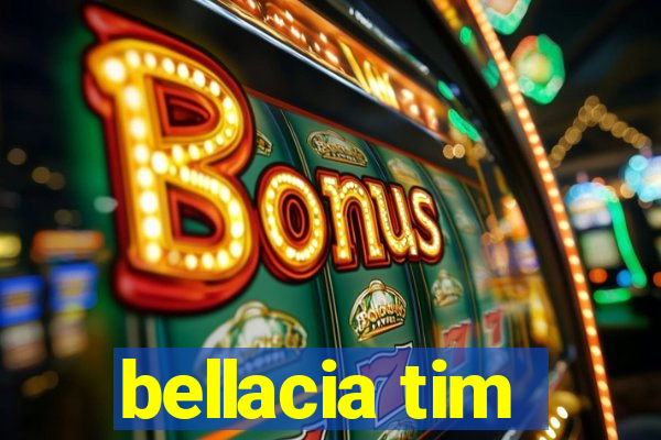 bellacia tim